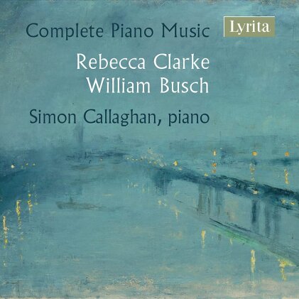 Rebecca Clarke (1886-1979), William Busch & Simon Callaghan - Complete Piano Music