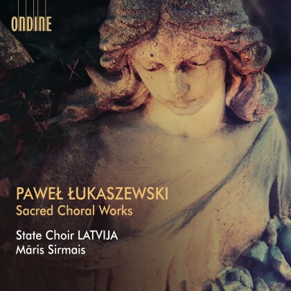 State Choir Latvija, Pawel Lukaszewski (*1968) & Maris Sirmais - Sacred Choral Works