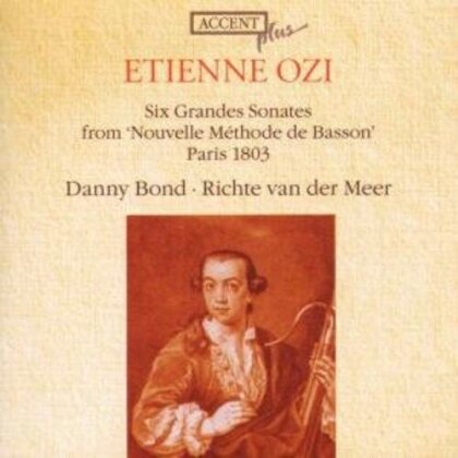 Etienne Ozi (1754-1813), Danny Bond & Richte van der Meer - Six Grandes Sonates pour Basson 1803