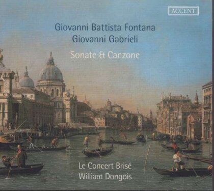 Le Concert Brise, Giovanni Battista Fontana (1571-1630), Giovanni Gabrieli (1555-1612) & William Dongois - Sonate et Canzone