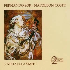 Fernando Sor (1778-1839), Napoléon Coste (1805-1883) & Raphaella Smits - Werke für Gitarre