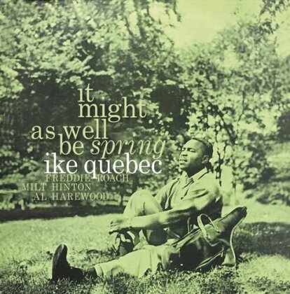 Ike Quebec - It Might As Well Be Spring (2022 Reissue, Sowing Records, LP)