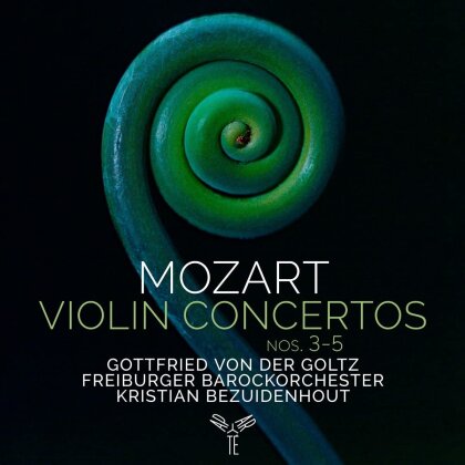 Kristian Bezuidenhout, Wolfgang Amadeus Mozart (1756-1791), Gottfried von der Goltz & Freiburger Barockorchester - Violin Concertos Nos. 3-5