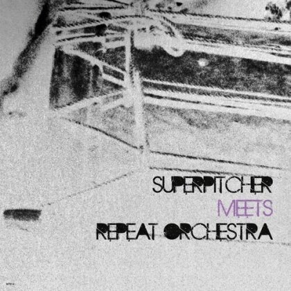 Repeat Orchestra & Superpitcher - Superpitcher Meets Repeat Orchestra (12" Maxi)