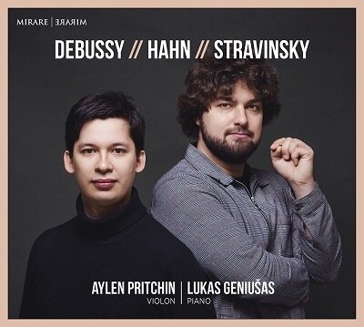 Claude Debussy (1862-1918), Hahn, Igor Strawinsky (1882-1971), Aylen Pritchin & Lukas Geniušas - Violinsonaten / Duo Concertant