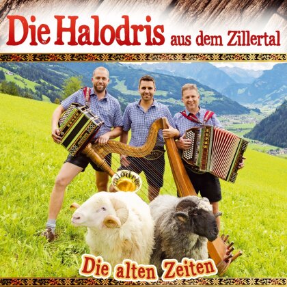 Die Halodris aus dem Zillertal - Die alten Zeiten