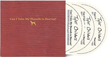 Tyler Childers - Can I Take My Hounds To Heaven (3 CDs)