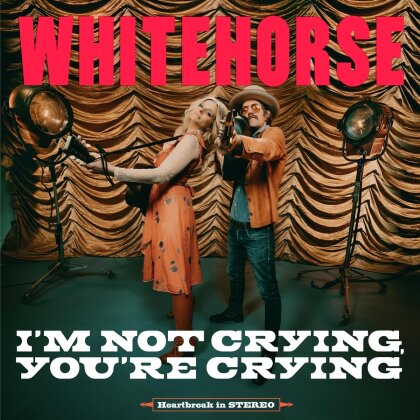 Whitehorse - I'm Not Crying, You're Crying (Digipack)