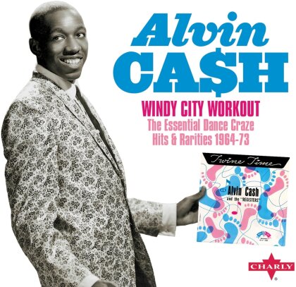 Alvin Cash - Windy City Workout - The Essential Dance Craze Hits & Rarities 1964-73 (2 CD)