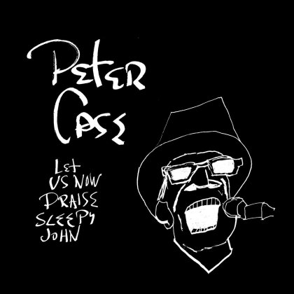 Peter Case - Let Us Now Praise Sleepy John (2022 Reissue, Yep Roc, 15th Anniversary Edition, LP)
