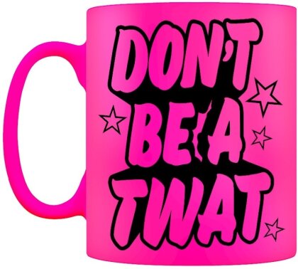 Don't Be a Twat - Neon Mug