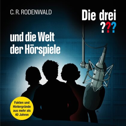C. R. Rodenwald - Die drei ??? und die Welt der Hörspiele (9 CDs)