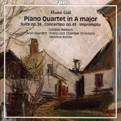 Gottlieb Wallisch, Aron Quartett, Hartmut Rohde, Franz Liszt Chamber Orchestra & Hans Gál (1890-1987) - Piano Quartet In A Major, Suite op. 24, Concertino op.43 - Impromptu