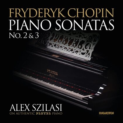 Frédéric Chopin (1810-1849) & Alex Szilasi - Piano Sonatas Nos. 2 & 3 (Hybrid SACD)