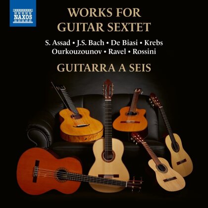 Guitarra A Seis, Johann Sebastian Bach (1685-1750), Marco De Biasi (*1977), Gioachino Rossini (1792-1868), Atanas Ourkouzounov (*1970), … - Works For Guitar Sextet