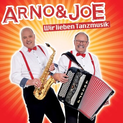Arno & Joe - Wir lieben Tanzmusik