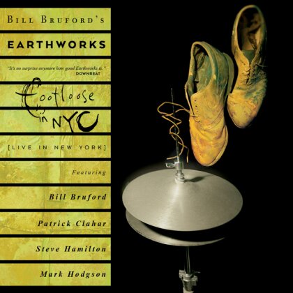 Bill Bruford & Earthworks - Footloose & Fancy Free (Expanded, 2 CDs + DVD)