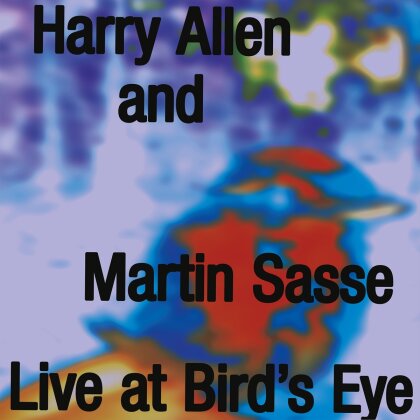 Harry Allen & Martin Sasse Quartet - Live At Bird's Eye Basel