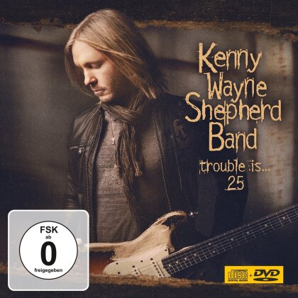Kenny Wayne Shepherd - Trouble Is...25 (2022 Reissue, Provogue, 25th Anniversary Edition, CD + DVD)
