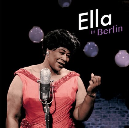 Ella Fitzgerald - Ella In Berlin (2022 Reissue, Bonustracks, 20th Century Jazz Masters)