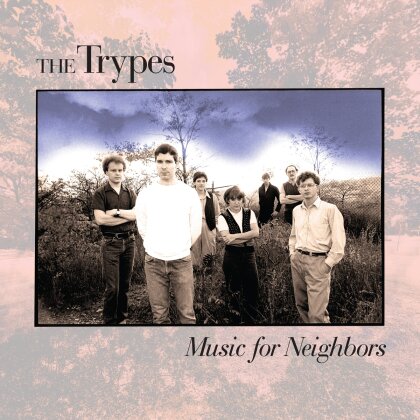 The Trypes - Music For Neighbors (2022 Reissue, Pravda Records, LP)