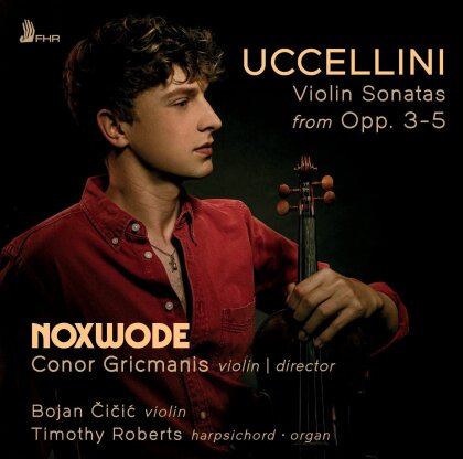 Noxwode Baroque, Marco Uccellini (ca.1610-1680) & Conor Gricmanis - Violin Sonatas From Opp. 3-5