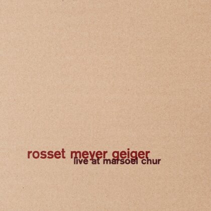 Rosset, Meyer & Geiger - Live At Marsoel Chur