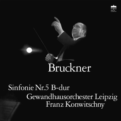 Gewandhausorchester Leipzig, Anton Bruckner (1824-1896) & Franz Konwitschny - Sinfonie Nr. 5 (2 LPs)