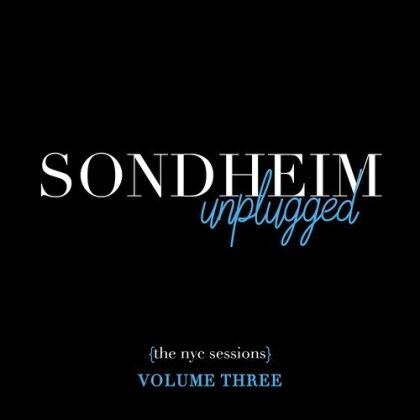 Stephen Sondheim (1930-2021) - Sondheim Unplugged - The Nyc Sessions Vol. 3 (Digipack, 2 CDs)