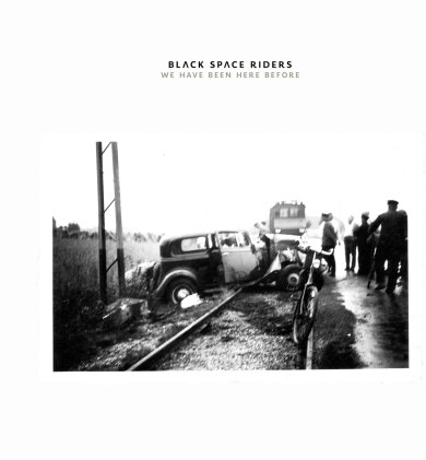 Black Space Riders - We Have Been Here Before (2 LPs)
