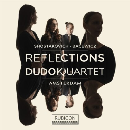Dudok Quartet, Lilli Maijala, Dimitri Schostakowitsch (1906-1975) & Grazyna Bacewicz (1909-1969) - Reflections