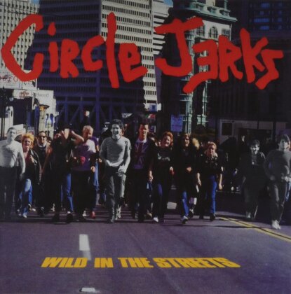 Circle Jerks - Wild In The Streets (2022 Reissue, Trust Records, Anniversary Edition)