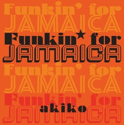 Akiko - Funkin' For Jamaica (Limited Edition, 7" Single)