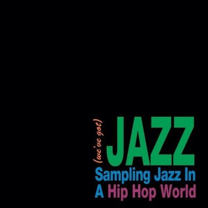 We've Got Jazz: Sampling Jazz In A Hip Hop World (LP)