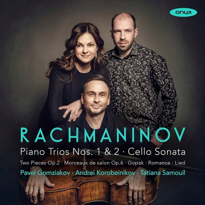 Pavel Gomziakov, Andrey Korobeinikov, Tatiana Samouil & Sergej Rachmaninoff (1873-1943) - Piano Trios Nos. 1 & 2, Cello Sonata (2 CDs)