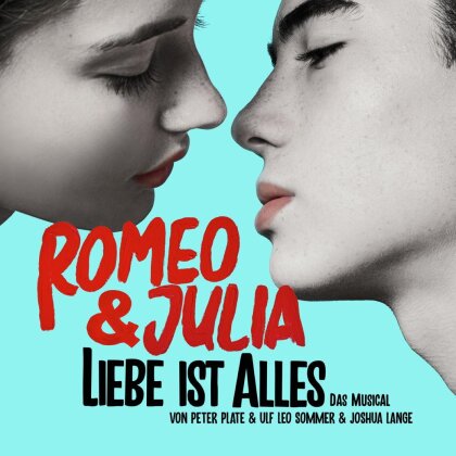 Peter Plate (Rosenstolz), Ulf Leo Sommer & Joshua Lange - Romeo & Julia - Liebe ist alles (Das Musical)