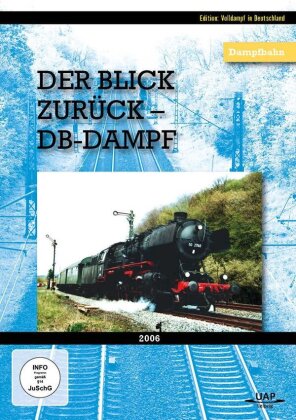 Der Blick zurück - DB-Dampf 2006