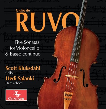 Giulio de Ruvo, Scott Kluksdahl & Hedi Salanki - Five Sonatas For Violoncello & Basso Continuo