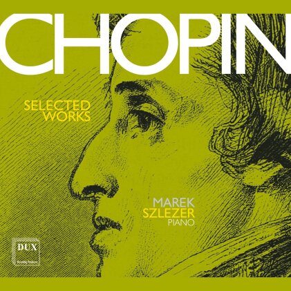 Frédéric Chopin (1810-1849) & Marek Szlezer - Selected Works