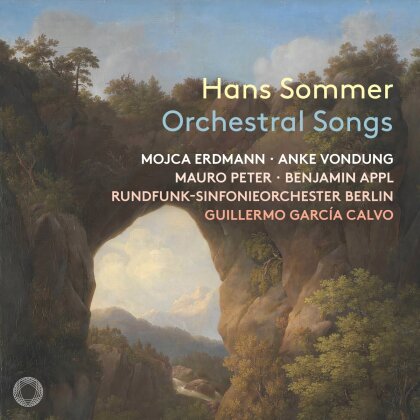 Rundfunk-Sinfonieorchester Berlin, Hans Sommer (1837-1922), Guillermo García Calvo, Mojca Erdmann, Anke Vondung, … - Orchestral Songs