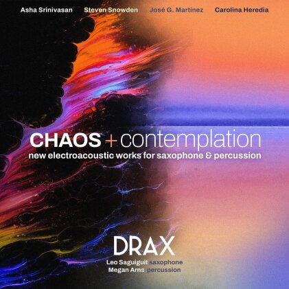 DRAX, Asha Srinivasan (*1980), Steven Snowden, José G. Martinez, Carolina Heredia, … - Chaos + Contemplation