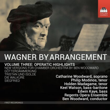 Richard Wagner (1813-1883), Catherine Woodward & Philip Modinos - Wagner By Arrangement Vol. 3 - Operatic Highlights