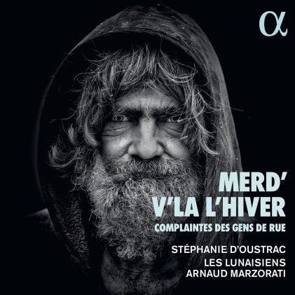 Les Lunaisiens, Adelaide Stroesse, Stéphanie D'Oustrac & Arnaud Marzorati - Merd'V'La L'Hiver Complaintes Des Gens Rue