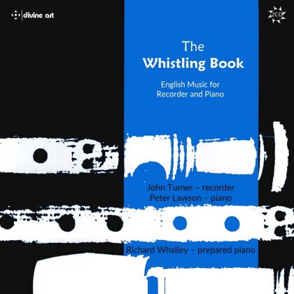 John Turner, Peter Lawson & Richard Walley - Whistling Book - English Music For Recorder And Piano (2 CDs)