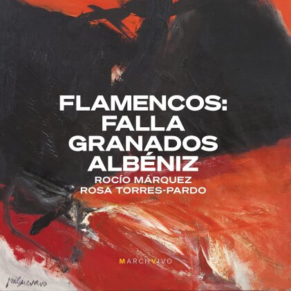 Manuel de Falla (1867-1946), Enrique Granados (1867-1916), Isaac Albéniz (1860-1909), Rocio Marquez & Rosa Torres-Pardo - Flamencos