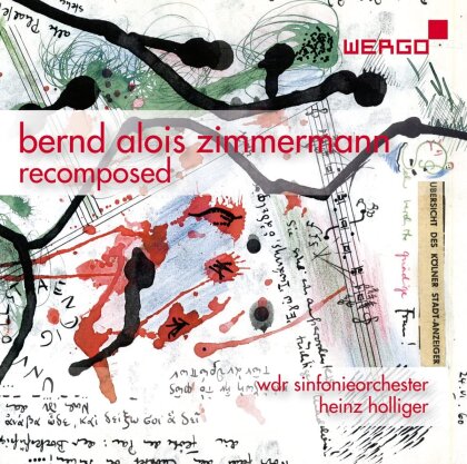 Bernd Alois Zimmermann (1918-1970), Heinz Holliger (*1939) & WDR Sinfonieorchester - Recomposed (3 CDs)
