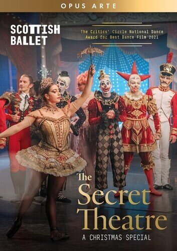 Scottish Ballet, Scottish Ballet Orchestra, Gavin Sutherland & Picard Jean-Claude - The Secret Theatre - A Christmas Special (Opus Arte)