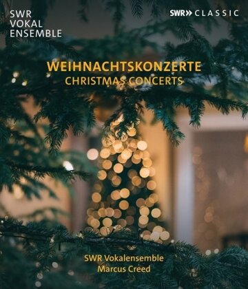 SWR Vokalensemble & Marcus Creed - Weihnachtskonzerte - Christmas Concerts (SWR Classic)