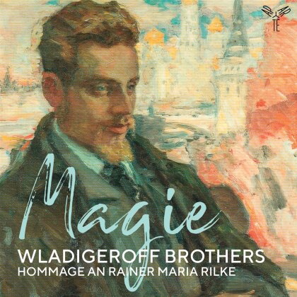 Wladigeroff Brothers - Magie - Hommage An Rainer Maria Rilke
