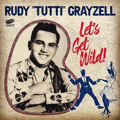 Rudy 'Tutti' Grayzell - Let's Get Wild (7" Single)